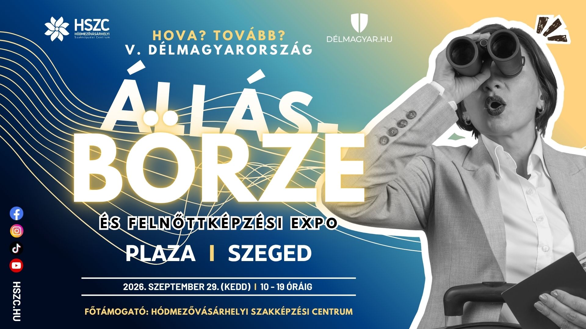 Hova? Tovább! V. Délmagyarország Állásbörze és Felnőttképzési EXPO