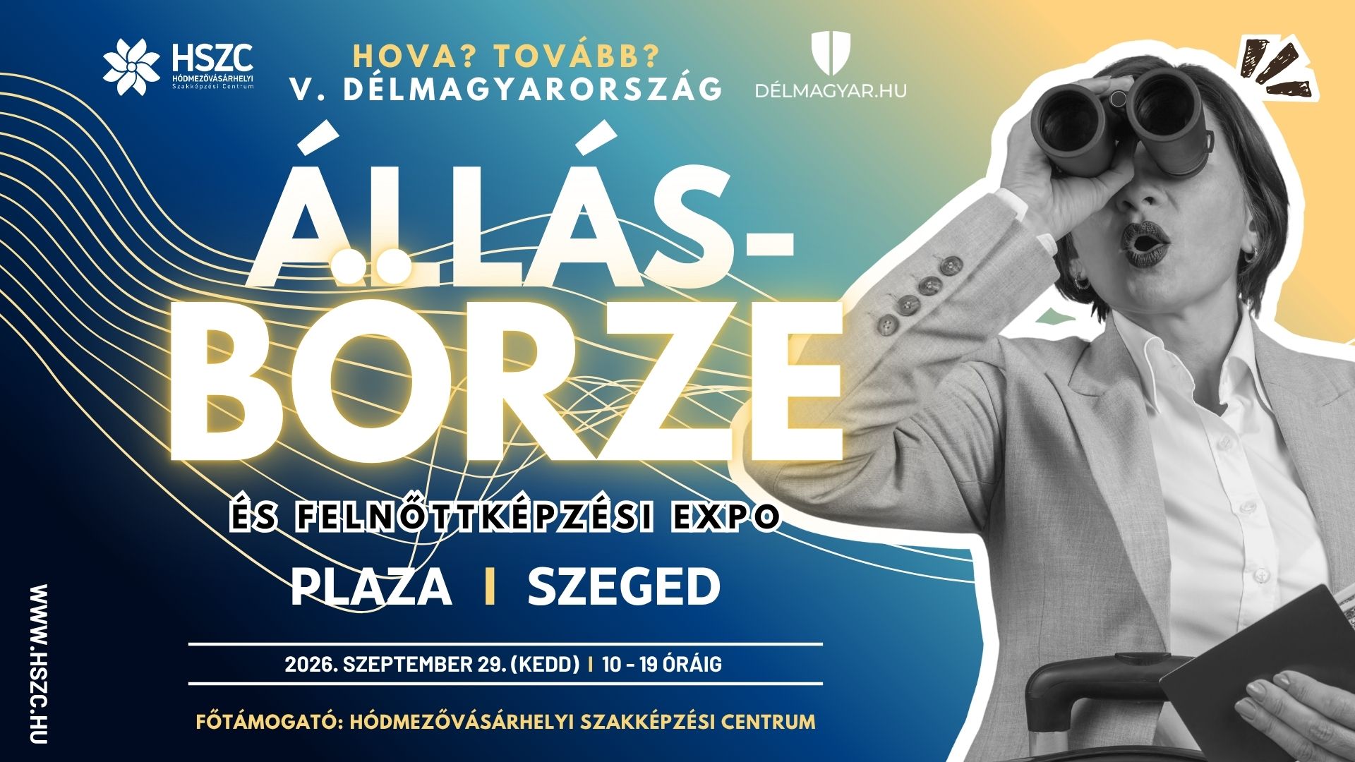Hova? Tovább! V. Délmagyarország Állásbörze és Felnőttképzési EXPO